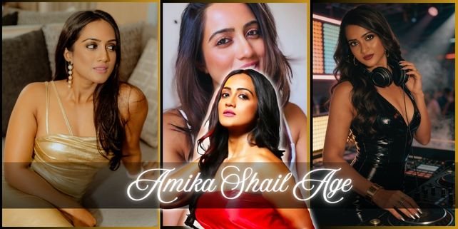 Amika Shail Age in 2026: 33 Facts You Didn’t Know About This Star amika shail age